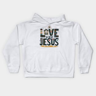 Love Like Jesus Kids Hoodie